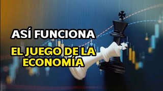 ASÍ FUNCIONA EL JUEGO DE LA ECONOMÍA [upl. by Arytal]