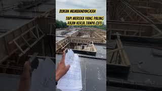 pekerja paling rajin tanpa cuti kerja anakrantaupunyacerita construction tkimalaysia [upl. by Curt]