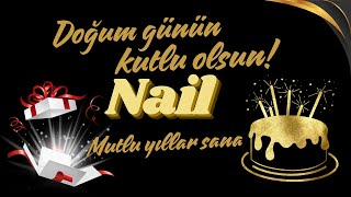 İyi ki doğdun Nail Doğum günün kutlu olsun mutlu yıllar sana İsme özel doğum günü şarkısı [upl. by Arluene]