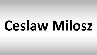 How to Pronounce Ceslaw Milosz [upl. by Salohcin]