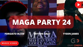 Bryson Gray  MAGA PARTY 24 FT mayorofmagaville amp TysonJamesMusic  MUSIC VIDEO [upl. by Eillehs204]