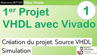 Vivado 1  Premier projet VHDL avec Vivado Création du projet Ecriture des sources Simulation [upl. by Eicul]