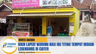 BIKIN LAPER Warung Nasi Ibu Titing Tempat Makan Legendaris Di Ciater [upl. by Liebman]