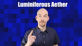 Luminiferous Aether  Ever Wonder Why [upl. by Eeleak]