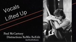 Paul McCartney Distractions Vocal Lifted ReEdit ReMix [upl. by Wenger]