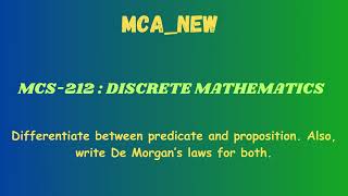 MCS212 DISCRETE MATHEMATICS  predicate Vs proposition Also write De Morgan’s laws  ignou [upl. by Eixor374]