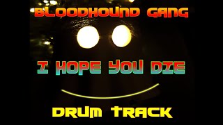 I Hope You Die  Bloodhound Gang Drum Track [upl. by Portingale]