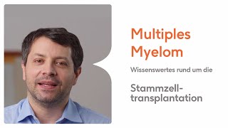 Multiples Myelom – Wissenswertes rund um die Stammzelltransplantation [upl. by Emlynn]