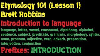 Etymology 101 Lesson 1 of 20 Introduction to Language  Brett Robbins [upl. by Scevor441]