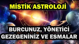 MİSTİK ASTROLOJİ I Burcunuz Yönetici Gezegeniniz ve Esmalar [upl. by Rolandson]