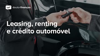 Leasing renting e crédito automóvel [upl. by Swithbert]