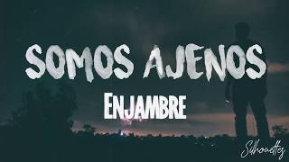 Somos ajenos  Enjambre  Letra [upl. by Shana786]