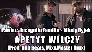 Pawko ✖ Incognito Familia ✖ Młody Ryjek  Apetyt Wilczy Prod RnD Beats MixampMaster Krux [upl. by Shah430]