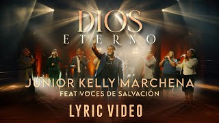 DIOS ETERNO  LYRIC VIDEO VIDEO MUSICAL CON LETRA JuniorKellyMarchena [upl. by Disharoon763]