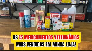 15 MEDICAMENTOS VETERINÁRIOS MAIS VENDIDOS EM MINHA LOJA AGROLIFE AGROPECUÁRIA [upl. by Hattie]