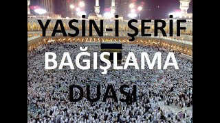 Yasin Bağışlama Duası Sesli Dinle [upl. by Lemahs]