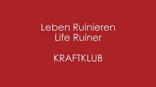 Leben Ruinieren  KRAFTKLUB  English  German Lyrics [upl. by Latsyrcal715]