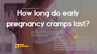 What does the cramping feel like in early pregnancy  How long do early pregnancy cramps last [upl. by Trebbor862]