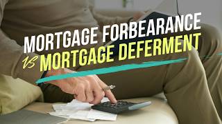 Mortgage Forbearance VS Mortgage Deferment [upl. by Ayana]