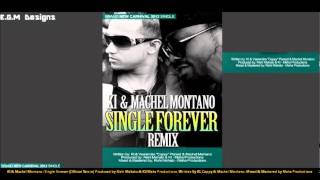 KI amp Machel Montano  Single Forever Official Remix 2012 Chutney Soca [upl. by Mogerly]