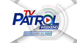 TV Patrol Weekend Livestream  December 17 2023 Full Episode Replay [upl. by Harret]