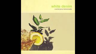 White Denim  At Night In Dreams Audio [upl. by Herminia]