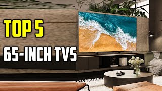 Top 5 Best 65Inch TVs in 2024 The Best 65Inch TVs Reviews [upl. by Lot]