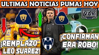 🔥🐆ULTIMA HORA CONFIRMAN ROBO A PUMAS ERA PENAL AL CHINO REMPLAZO DE LEMA DE TIGRES TANO DEMERITA [upl. by Desberg]