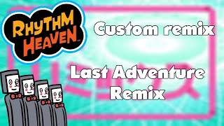 Rhythm Heaven Custom Remix Last Adventure Remix Remix 8 Tengoku [upl. by Isyak]