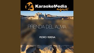 Prenda Del Alma Karaoke Version In The Style Of Pedro Yerena [upl. by Odnarb]