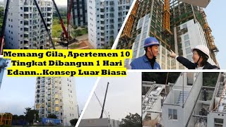 Luar Biasa Apertemen 10 Tingkat Dibangun Hanya Dalam Waktu 1 Hari [upl. by Killen]