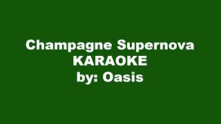 Oasis Champagne Supernova Karaoke [upl. by Egon729]