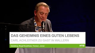 Das Geheimnis eines guten Lebens  Carl Achleitner zu Gast in Wallern [upl. by Ayocat]