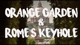 ORANGE GARDEN amp KEYHOLE OF ROME [upl. by Casey]