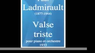 Paul Ladmirault 18771944  Valse triste pour piano et orchestre 1933 [upl. by Elbert]