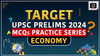 MCQs Practice Series – 48  Economy  Target UPSC Prelims 2024  Drishti IAS English [upl. by Yrehcaz]