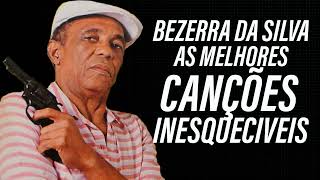 BEZERRA DA SILVA AS MELHORES INESQUECIVEIS CANÇÕES [upl. by Severn]