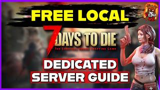 FREE Dedicated Server Setup Guide  7 Days To Die 10 LAUNCH [upl. by Secnirp]