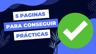 5 PÁGINAS para buscar prácticaspasantías profesionales ✅ [upl. by Leirum]