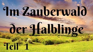 IM ZAUBERWALD DER HALBLINGE  TEIL 1  TRAUMREISE  ENTSPANNUNGSGESCHICHTE  FANTASIEREISE [upl. by Geddes138]