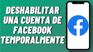 Cómo deshabilitar una cuenta de Facebook temporalmente 2024 [upl. by Koenraad613]