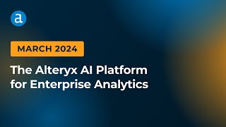 New Alteryx Features  March 2024 [upl. by Ran]