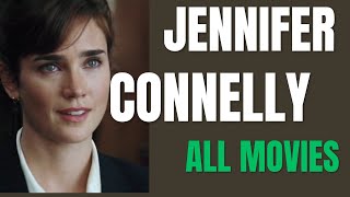 Jennifer Connelly all movies  All movies of jennifer connelly by year  Films of Jennifer Connelly [upl. by Ennovihs760]