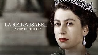 La Reina Isabel Una Vida De Película  Documental  Queen Elizabeth II spanish dubbed documentary [upl. by Purdum]