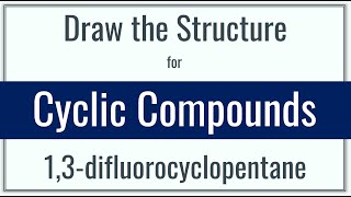 How to draw the structure for 13difluorocyclopentane  Cyclic Compound  Alkyl Halide  Chemistry [upl. by Verger]