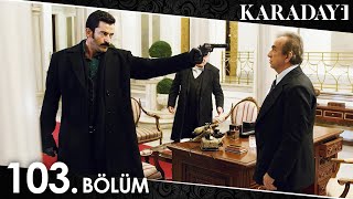 Karadayı 103 Bölüm Full HD [upl. by Retsub]