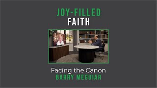 JoyFilled Faith Facing the Canon  Barry Meguiar [upl. by Mundt68]