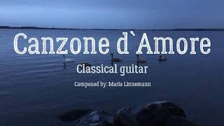 Canzone dAmore  Maria Linnemann  Classical guitar  Played by Tobias Nilsson A relaxed version [upl. by Haiacim]