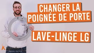 Comment changer la poignée de porte de votre lave linge LG [upl. by Anahsar]