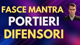 FASCE MANTRA PORTIERI E DIFENSORI [upl. by Natiha]